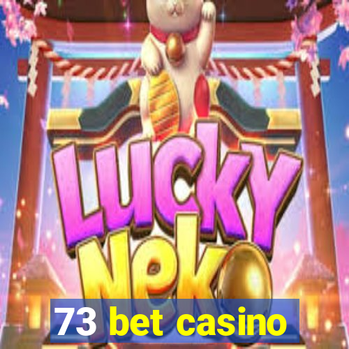 73 bet casino